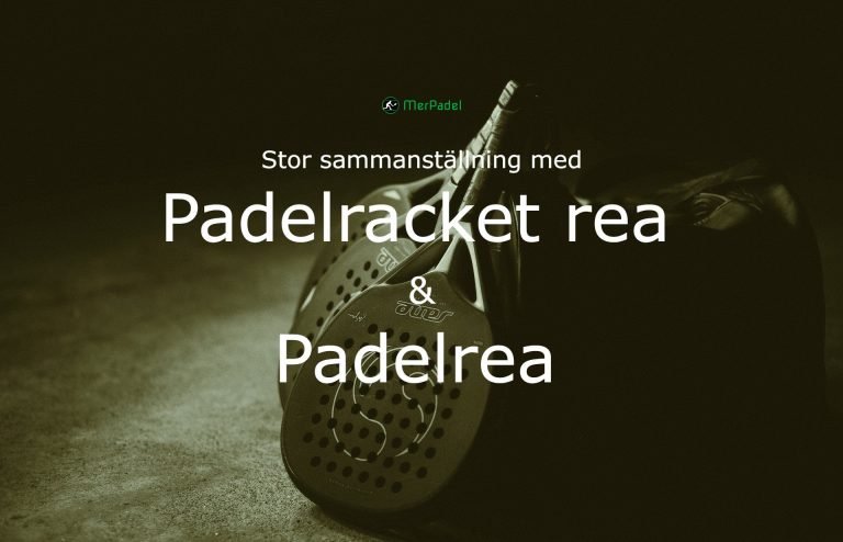 Spara pengar under padelracket rea och köp billig padelutrustning under padelrea.